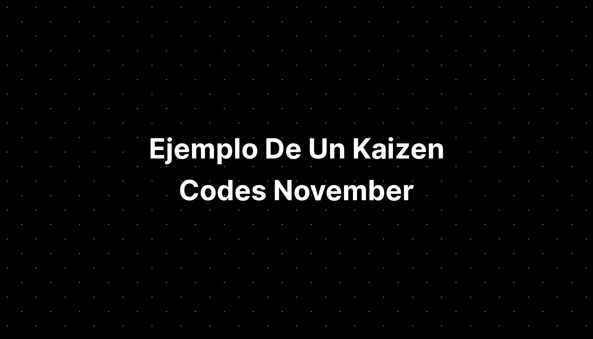 Ejemplo De Un Kaizen Codes November IMAGESEE